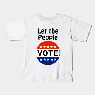 Let the People VOTE! Kids T-Shirt